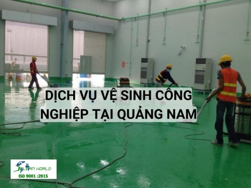 dịch vụ vệ sinh công nghiệp quảng nam 