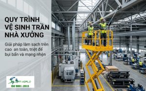 quy trình vệ sinh trần nhà xưởng
